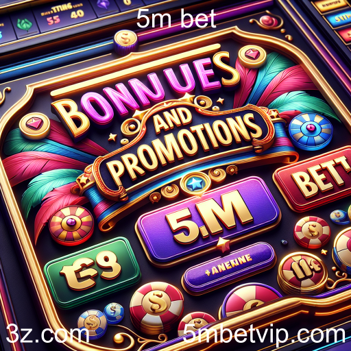 Explore os Melhores Bônus e Promoções no 5m bet